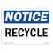 Signmission OSHA Notice, 5" Height, Recycle Sign, 7" X 5", Landscape OS-NS-D-57-L-18002 - alternate 1